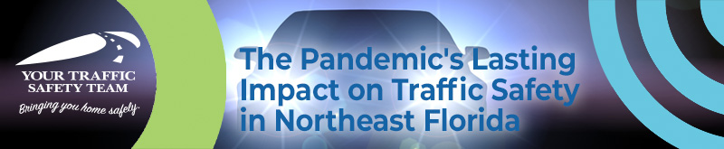The Pandemic's Lasting Impact on Traffic Safety in Northeast Florida