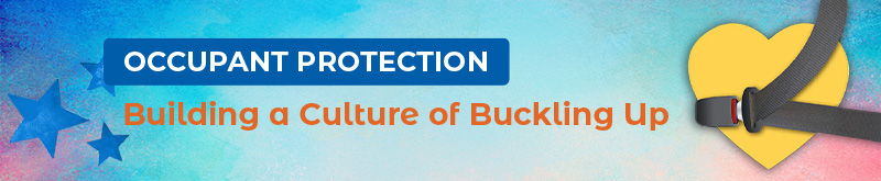 Building a Culture of Buckling Up